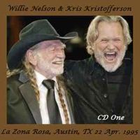 Willie Nelson - La Zona Rosa, Austin, Tx 22 Apr. (2CD Set)  Disc 1